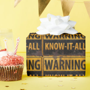 WARNING KNOW-IT-ALL  - Metal Danger Caution Sign Wrapping Paper