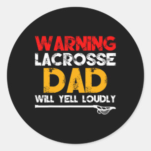 Warning Lacrosse Dad Father's Day Novelty Classic Round Sticker