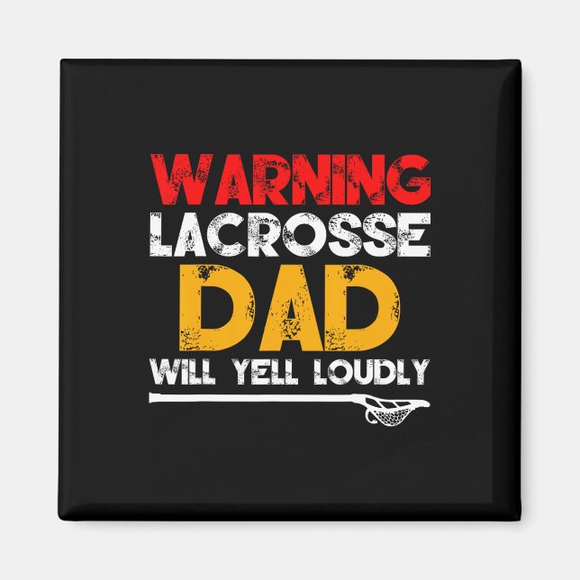 Warning Lacrosse Dad Father's Day Novelty  Magnet (Front)