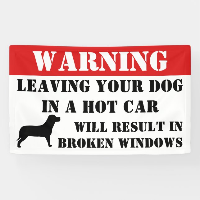 Warning Leaving Dog In Car Windows Will Be Broke Banner (Horizontal)