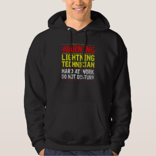 Warning Lightning Technician at Work Do Not Distur Hoodie