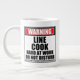 Warning Line Cook Hard At Work Do Not Disturb Large Coffee Mug