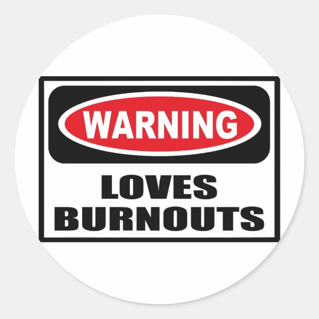 Warning LOVES BURNOUTS Sticker (Front)