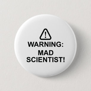 Warning Mad Scientist 6 Cm Round Badge