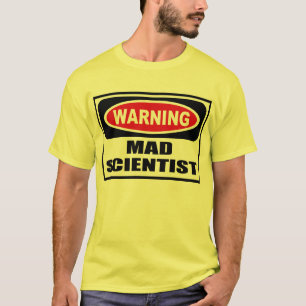 Warning MAD SCIENTIST Men's T-Shirt