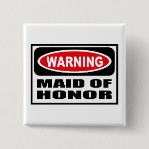Warning MAID OF HONOR Button