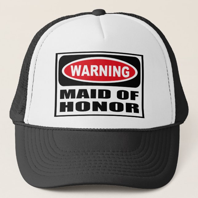 Warning MAID OF HONOR Hat (Front)