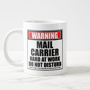 Warning Mail Carrier Hard At Work Do Not Disturb Large Coffee Mug