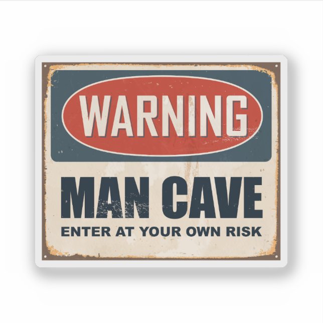 Warning Man Cave (Front)