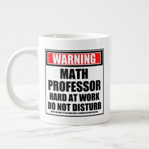 Warning Math Professor Hard At Work Do Not Disturb Large Coffee Mug