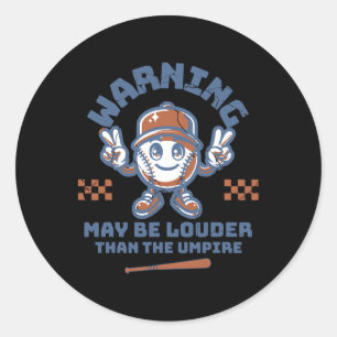 Warning May Be Louder Than The Umpire Game Day Bys Classic Round Sticker