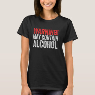 Warning May Contain Alcohol T-Shirt Drinking Gift 