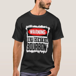 Warning May Contain Bourbon Funny Drinking Wine Dr T-Shirt