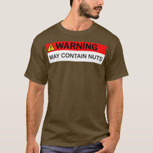 Warning May Contain Nuts Funny Humour Novelty Men T-Shirt