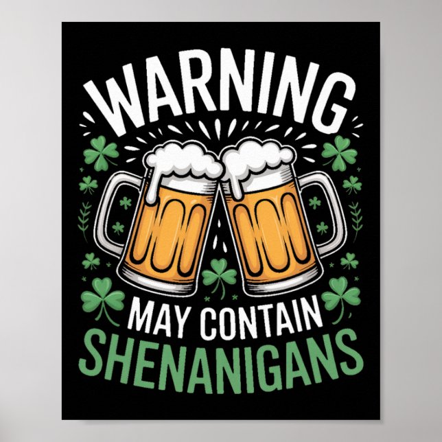 Warning May Contain Shenanigans St Patricks Day Be Poster (Front)
