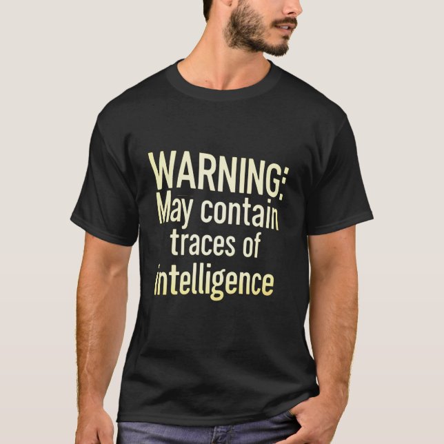 Warning: May Contain Traces of Intelligence – Funn T-Shirt (Front)