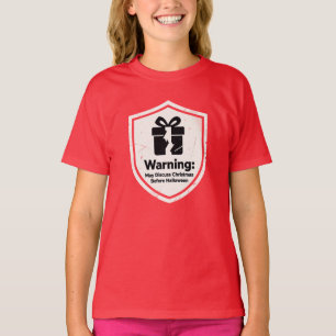 Warning May Discuss Christmas Before Halloween T-Shirt