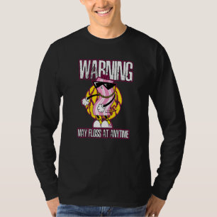 Warning May Floss At Any Time Dental Floss Teeth T-Shirt