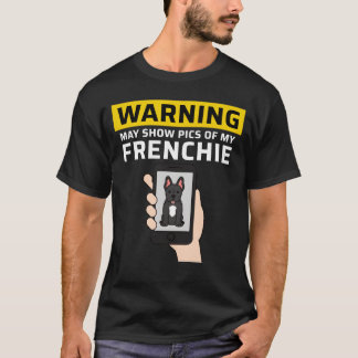 Warning May Show Pics Of My French Bulldog vintage T-Shirt