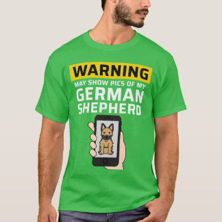 Warning May Show Pics Of My German Shepherd vintag T-Shirt
