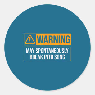 Warning May Sntaneously Break Into Song Funny Musi Classic Round Sticker