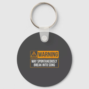 Warning May Sntaneously Break Into Song Funny Musi Key Ring