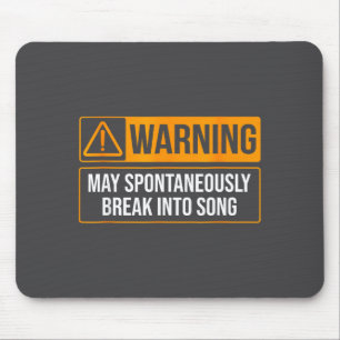 Warning May Sntaneously Break Into Song Funny Musi Mouse Pad