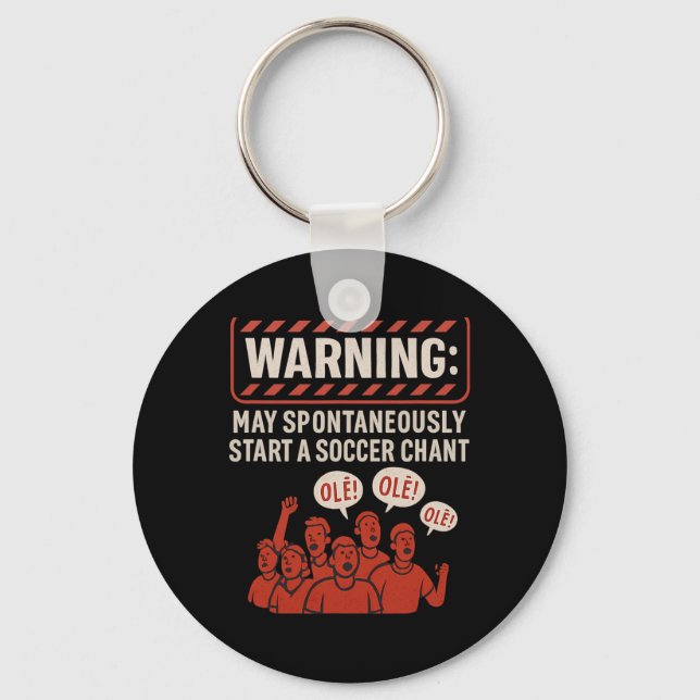 Warning May Spontaneously Start A Soccer Chant Fan Key Ring (Front)