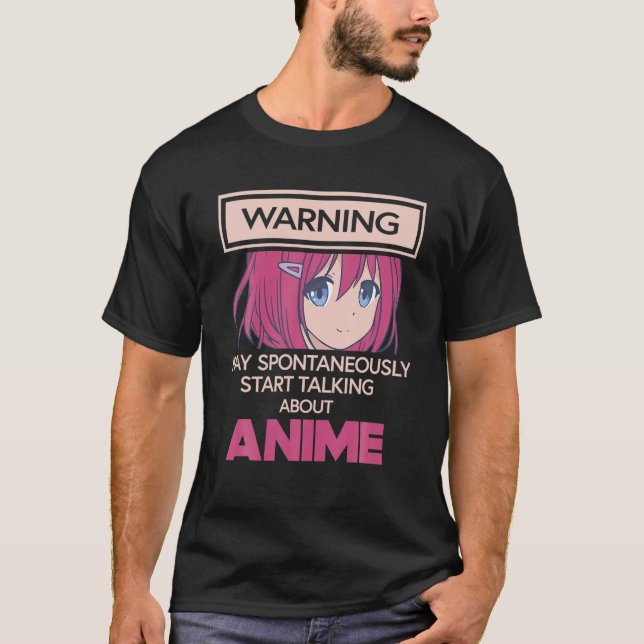 Warning May Spontaneously Start Talking About Anim T-Shirt (Front)