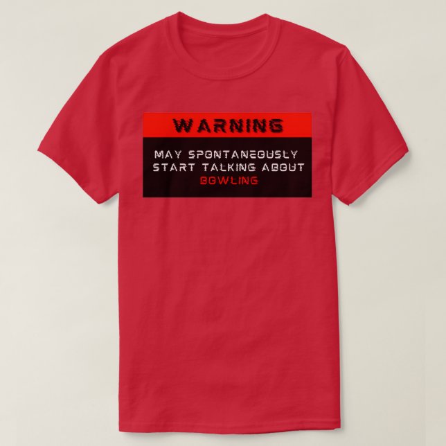Warning May spontaneously start talking about Bowl T-Shirt (Design Front)