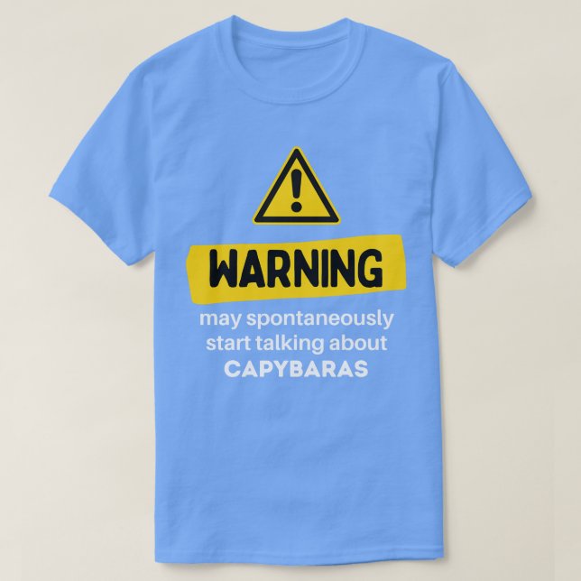 Warning May Spontaneously Start Talking About Capy T-Shirt (Design Front)
