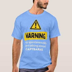 Warning May Spontaneously Start Talking About Capy T-Shirt
