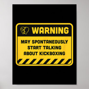 Warning May Spontaneously Start Talking About Kick Poster