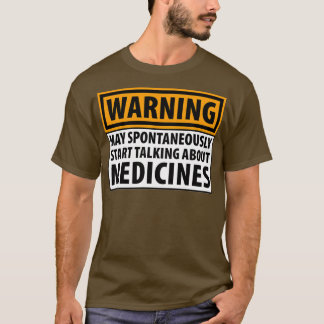 Warning May Spontaneously Start Talking About Medi T-Shirt