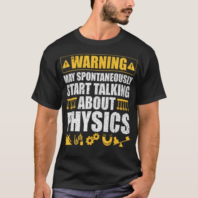 Warning May Spontaneously Start Talking About Phys T-Shirt (Front)