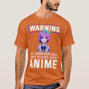 Warning May Spontaneously Start Talking About T-Shirt