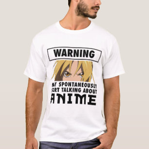 Warning May Spontaneously Start Talking Abt Anime T-Shirt