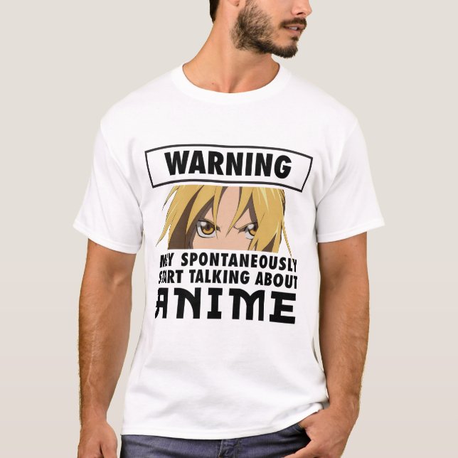 Warning May Spontaneously Start Talking Abt Anime T-Shirt (Front)