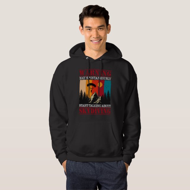 Warning May Spontaneously Start Talking Skydiving Hoodie (Front Full)