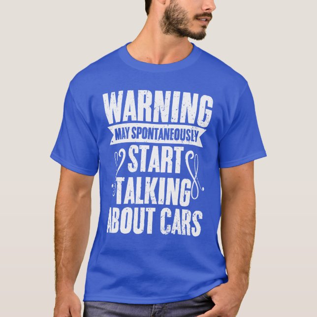 Warning May Spontaneously Startalking Funny Car fr T-Shirt (Front)