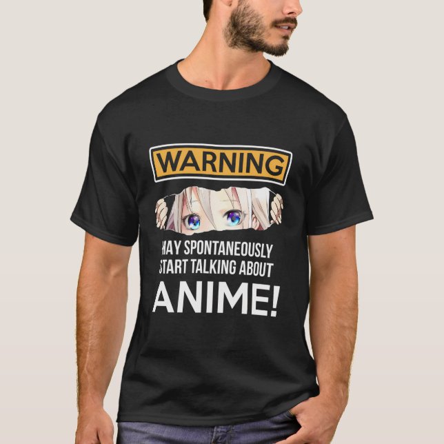 Warning May Spontaneously Talk About Anime Funny M T-Shirt (Front)