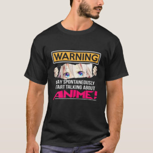 Warning May Spontaneously Talk About Anime Funny M T-Shirt