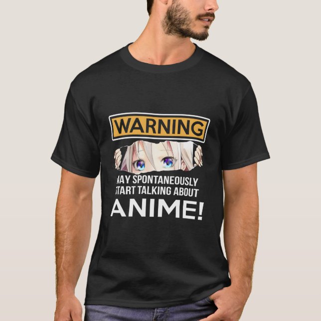 Warning May Spontaneously Talk About Anime Ga T-Shirt (Front)