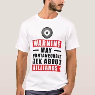 Warning May Spontaneously Talk About Billiards T-Shirt