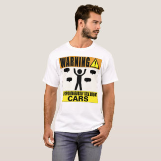 Warning May Spontaneously Talk About Cars T-Shirt