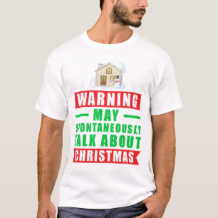 Warning May Spontaneously Talk About Christmas T-Shirt