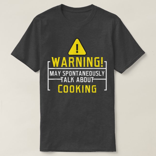 warning may spontaneously talk about cooking 612  T-Shirt (Design Front)