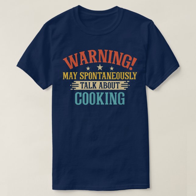 warning may spontaneously talk about cooking 614  T-Shirt (Design Front)
