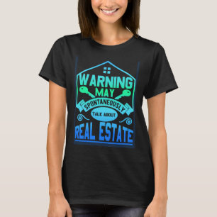 Warning May Spontaneously Talk About   Realtor  1 T-Shirt