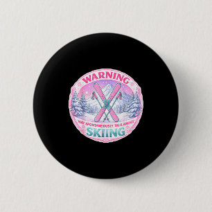 Warning may spontaneously talk about skiing woman 6 cm round badge